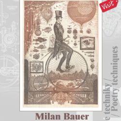 Až do 6. září 2015 můžete navštívit výstavu: Poezie techniky Milana Bauera
