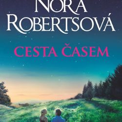 Knižní tip: Nora Robertsová - Cesta časem